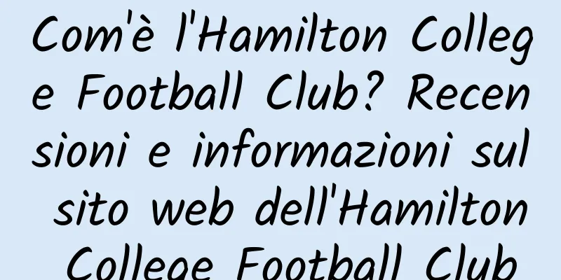 Com'è l'Hamilton College Football Club? Recensioni e informazioni sul sito web dell'Hamilton College Football Club