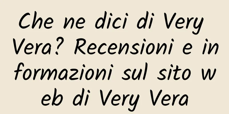 Che ne dici di Very Vera? Recensioni e informazioni sul sito web di Very Vera