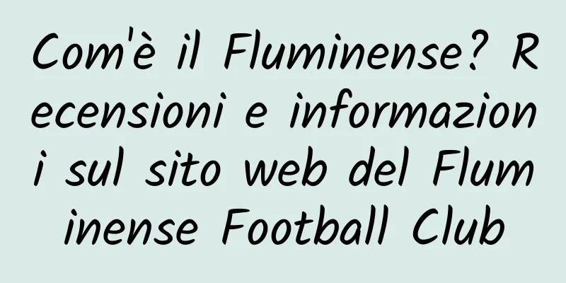Com'è il Fluminense? Recensioni e informazioni sul sito web del Fluminense Football Club