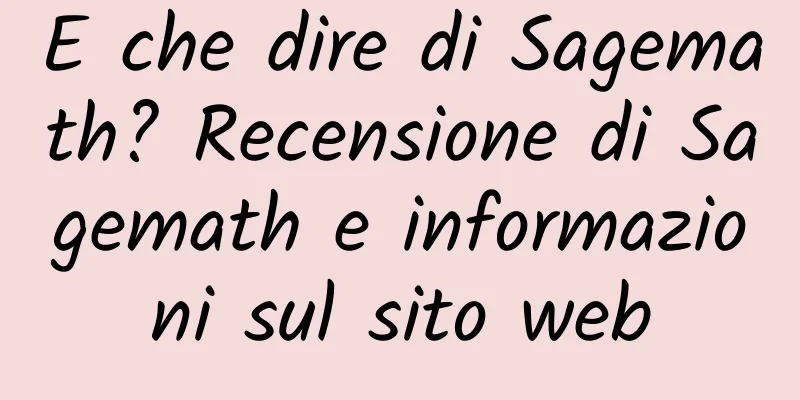 E che dire di Sagemath? Recensione di Sagemath e informazioni sul sito web