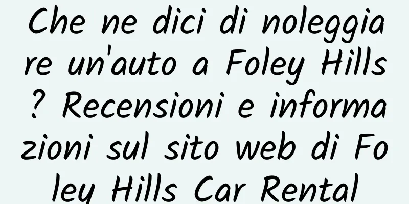 Che ne dici di noleggiare un'auto a Foley Hills? Recensioni e informazioni sul sito web di Foley Hills Car Rental