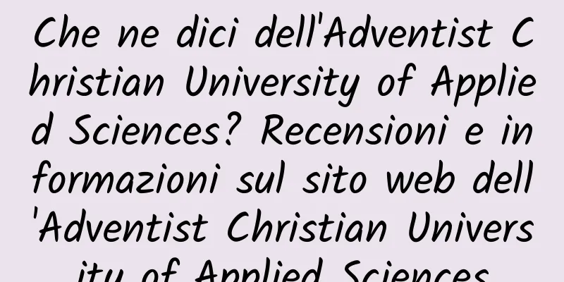 Che ne dici dell'Adventist Christian University of Applied Sciences? Recensioni e informazioni sul sito web dell'Adventist Christian University of Applied Sciences