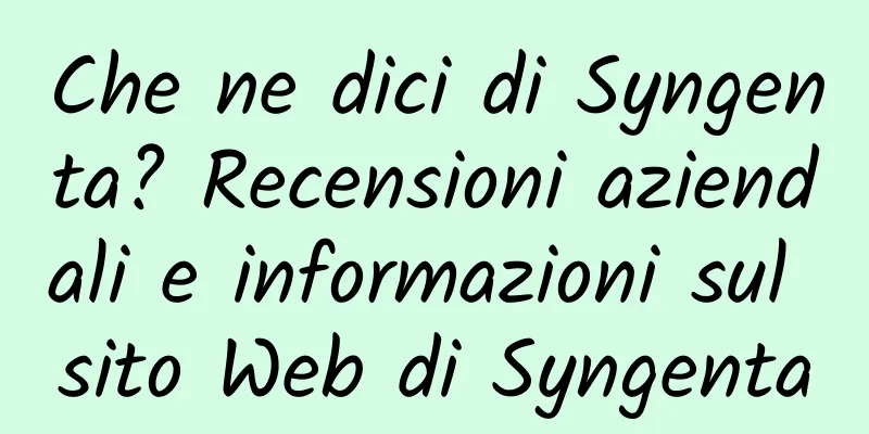 Che ne dici di Syngenta? Recensioni aziendali e informazioni sul sito Web di Syngenta