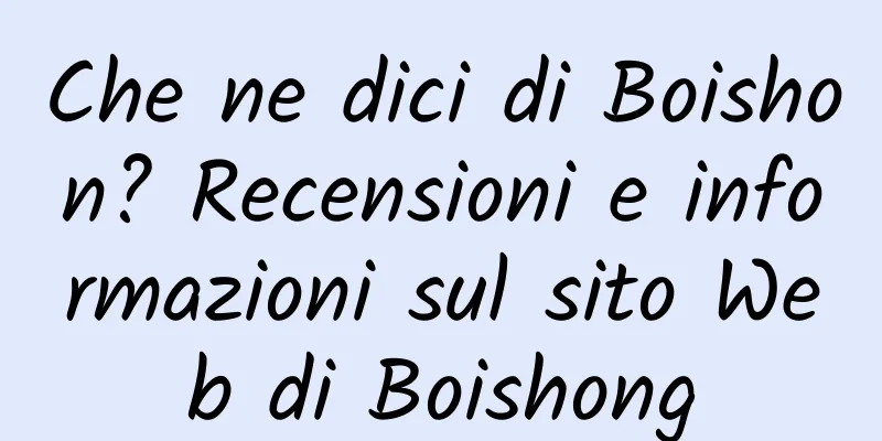 Che ne dici di Boishon? Recensioni e informazioni sul sito Web di Boishong