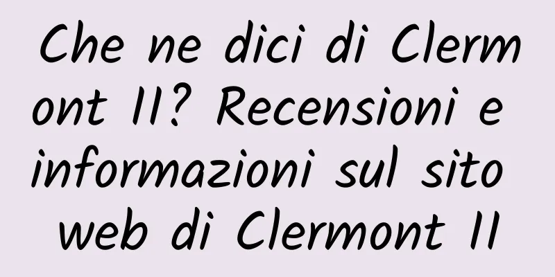 Che ne dici di Clermont II? Recensioni e informazioni sul sito web di Clermont II