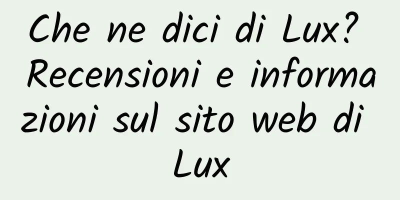 Che ne dici di Lux? Recensioni e informazioni sul sito web di Lux