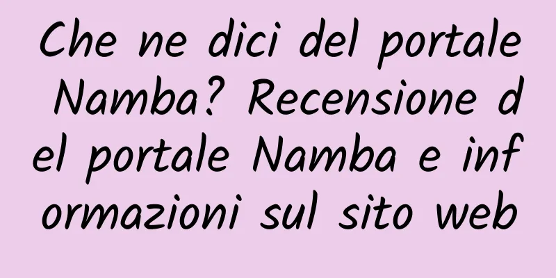 Che ne dici del portale Namba? Recensione del portale Namba e informazioni sul sito web