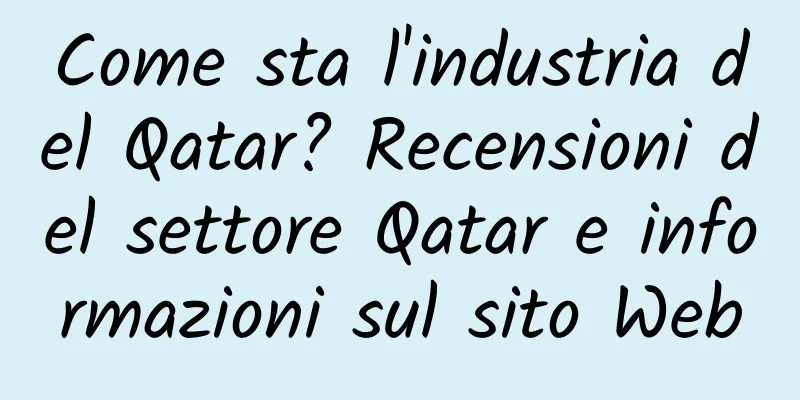 Come sta l'industria del Qatar? Recensioni del settore Qatar e informazioni sul sito Web