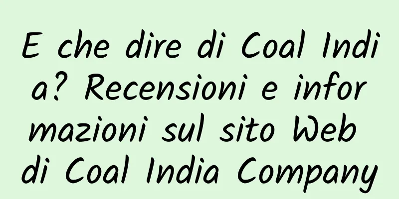 E che dire di Coal India? Recensioni e informazioni sul sito Web di Coal India Company