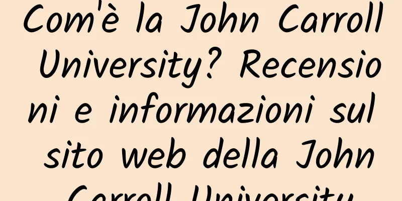 Com'è la John Carroll University? Recensioni e informazioni sul sito web della John Carroll University