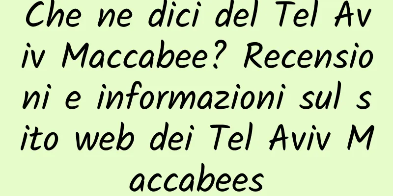 Che ne dici del Tel Aviv Maccabee? Recensioni e informazioni sul sito web dei Tel Aviv Maccabees