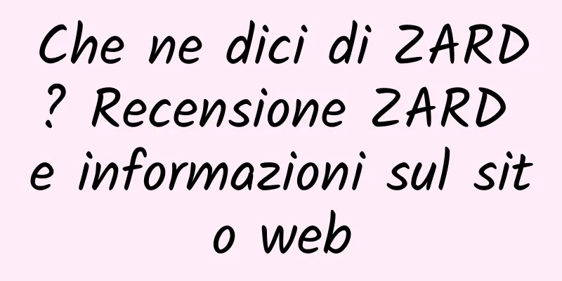 Che ne dici di ZARD? Recensione ZARD e informazioni sul sito web