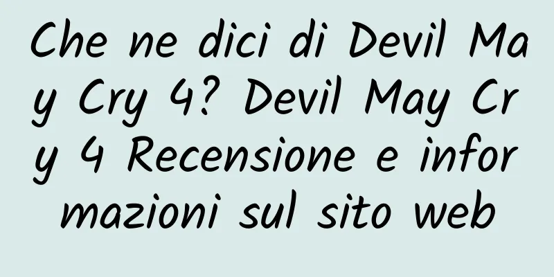 Che ne dici di Devil May Cry 4? Devil May Cry 4 Recensione e informazioni sul sito web