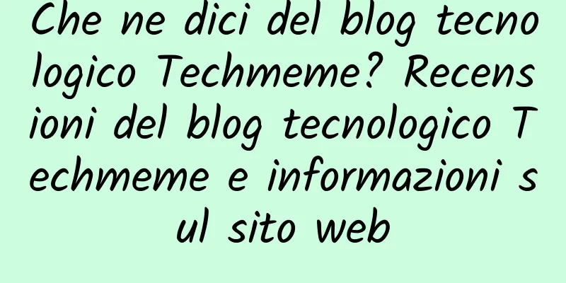 Che ne dici del blog tecnologico Techmeme? Recensioni del blog tecnologico Techmeme e informazioni sul sito web