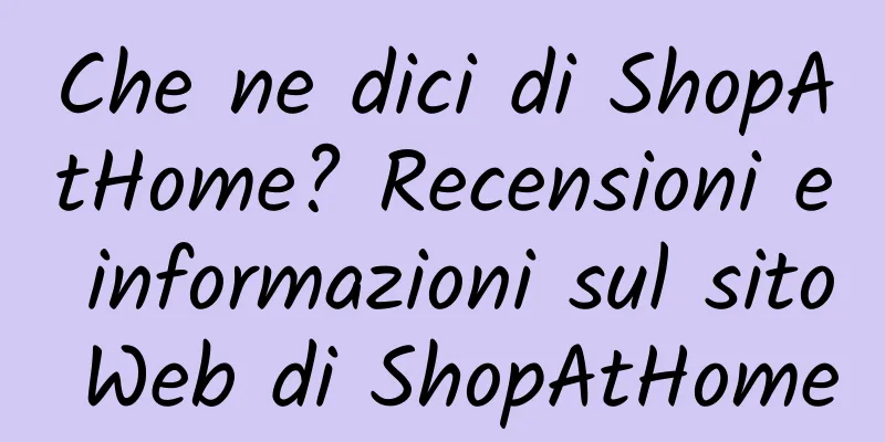Che ne dici di ShopAtHome? Recensioni e informazioni sul sito Web di ShopAtHome