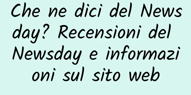 Che ne dici del Newsday? Recensioni del Newsday e informazioni sul sito web