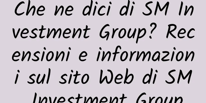 Che ne dici di SM Investment Group? Recensioni e informazioni sul sito Web di SM Investment Group
