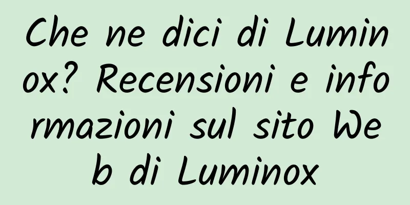 Che ne dici di Luminox? Recensioni e informazioni sul sito Web di Luminox