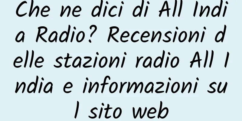 Che ne dici di All India Radio? Recensioni delle stazioni radio All India e informazioni sul sito web