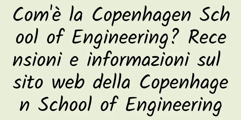 Com'è la Copenhagen School of Engineering? Recensioni e informazioni sul sito web della Copenhagen School of Engineering
