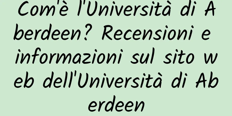 Com'è l'Università di Aberdeen? Recensioni e informazioni sul sito web dell'Università di Aberdeen