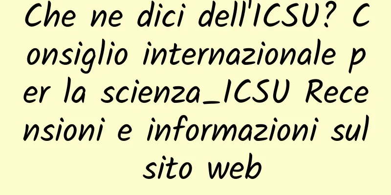 Che ne dici dell'ICSU? Consiglio internazionale per la scienza_ICSU Recensioni e informazioni sul sito web