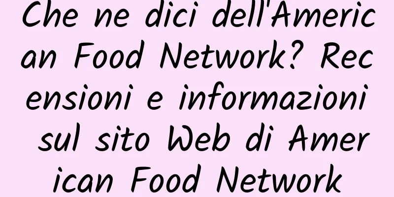 Che ne dici dell'American Food Network? Recensioni e informazioni sul sito Web di American Food Network