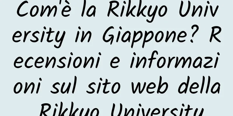 Com'è la Rikkyo University in Giappone? Recensioni e informazioni sul sito web della Rikkyo University