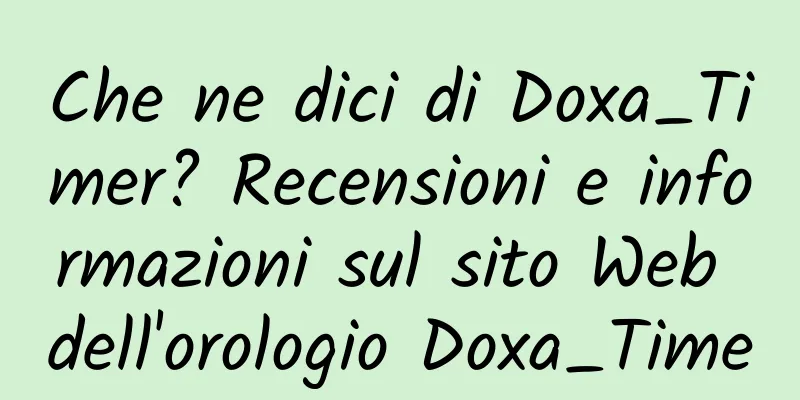 Che ne dici di Doxa_Timer? Recensioni e informazioni sul sito Web dell'orologio Doxa_Time