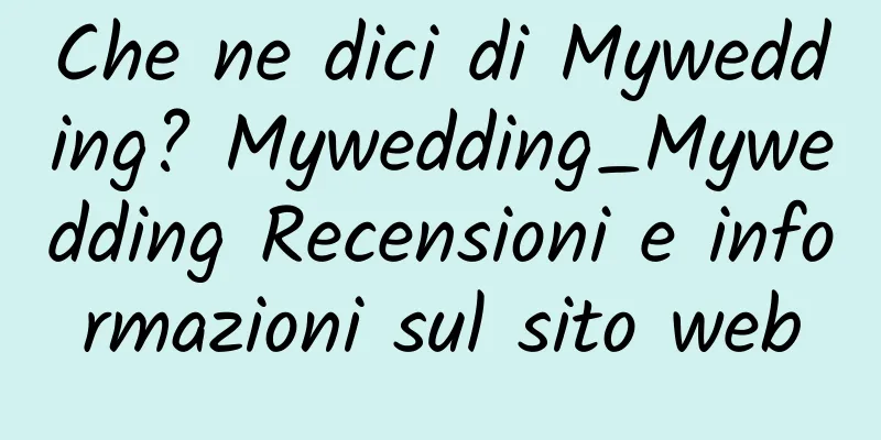Che ne dici di Mywedding? Mywedding_Mywedding Recensioni e informazioni sul sito web