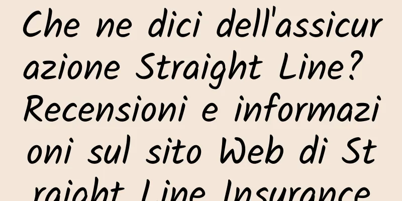 Che ne dici dell'assicurazione Straight Line? Recensioni e informazioni sul sito Web di Straight Line Insurance
