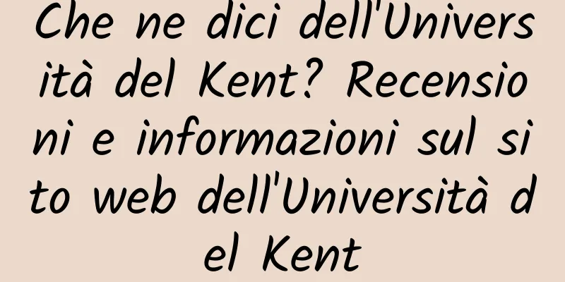 Che ne dici dell'Università del Kent? Recensioni e informazioni sul sito web dell'Università del Kent