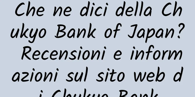 Che ne dici della Chukyo Bank of Japan? Recensioni e informazioni sul sito web di Chukyo Bank