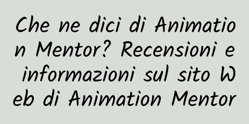 Che ne dici di Animation Mentor? Recensioni e informazioni sul sito Web di Animation Mentor