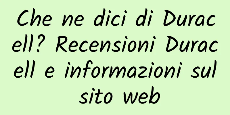 Che ne dici di Duracell? Recensioni Duracell e informazioni sul sito web