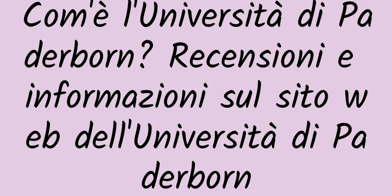 Com'è l'Università di Paderborn? Recensioni e informazioni sul sito web dell'Università di Paderborn