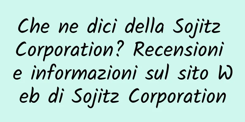 Che ne dici della Sojitz Corporation? Recensioni e informazioni sul sito Web di Sojitz Corporation