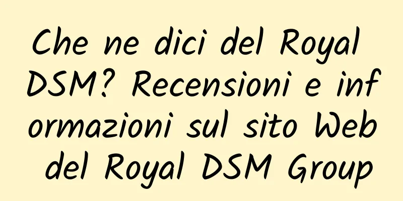 Che ne dici del Royal DSM? Recensioni e informazioni sul sito Web del Royal DSM Group