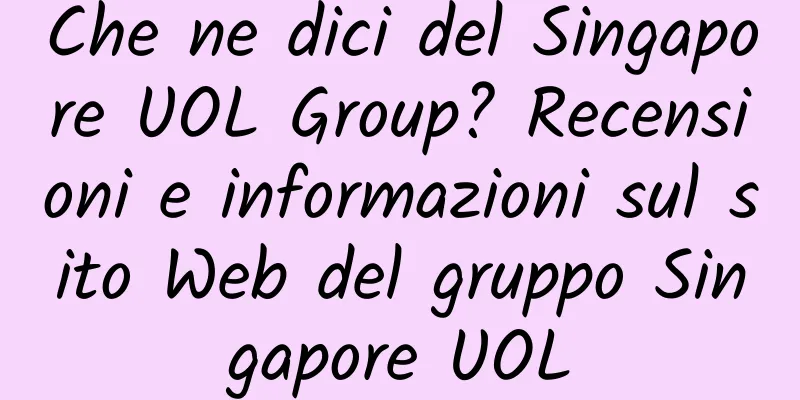 Che ne dici del Singapore UOL Group? Recensioni e informazioni sul sito Web del gruppo Singapore UOL