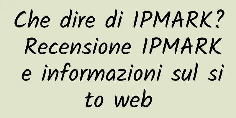 Che dire di IPMARK? Recensione IPMARK e informazioni sul sito web