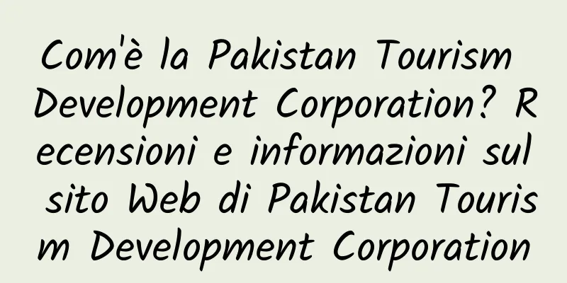 Com'è la Pakistan Tourism Development Corporation? Recensioni e informazioni sul sito Web di Pakistan Tourism Development Corporation