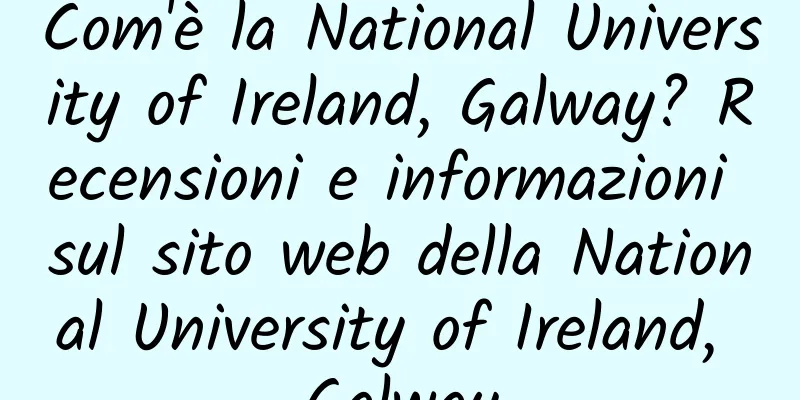 Com'è la National University of Ireland, Galway? Recensioni e informazioni sul sito web della National University of Ireland, Galway