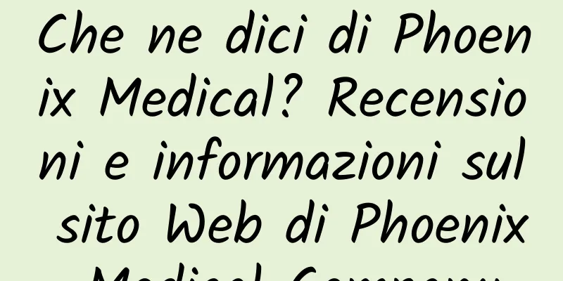 Che ne dici di Phoenix Medical? Recensioni e informazioni sul sito Web di Phoenix Medical Company