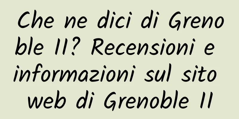 Che ne dici di Grenoble II? Recensioni e informazioni sul sito web di Grenoble II