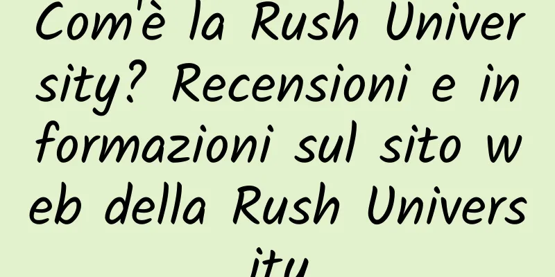 Com'è la Rush University? Recensioni e informazioni sul sito web della Rush University