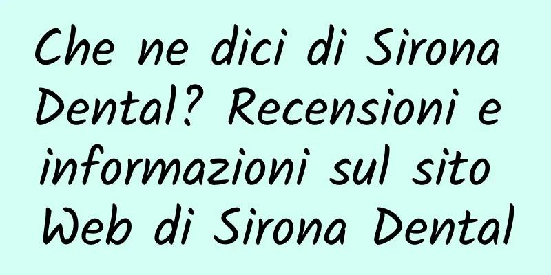 Che ne dici di Sirona Dental? Recensioni e informazioni sul sito Web di Sirona Dental