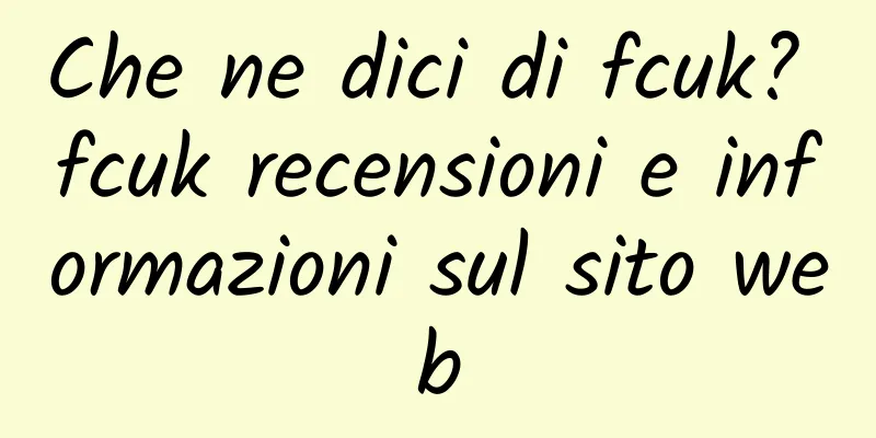 Che ne dici di fcuk? fcuk recensioni e informazioni sul sito web