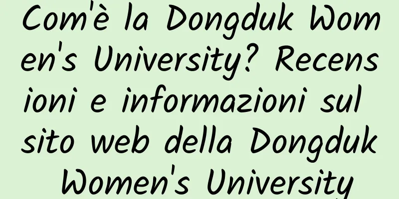 Com'è la Dongduk Women's University? Recensioni e informazioni sul sito web della Dongduk Women's University