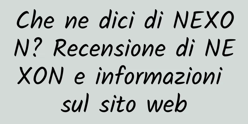 Che ne dici di NEXON? Recensione di NEXON e informazioni sul sito web