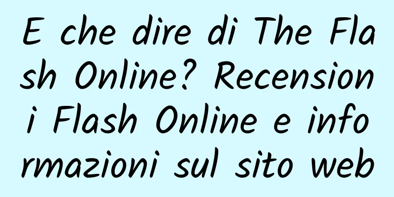 E che dire di The Flash Online? Recensioni Flash Online e informazioni sul sito web